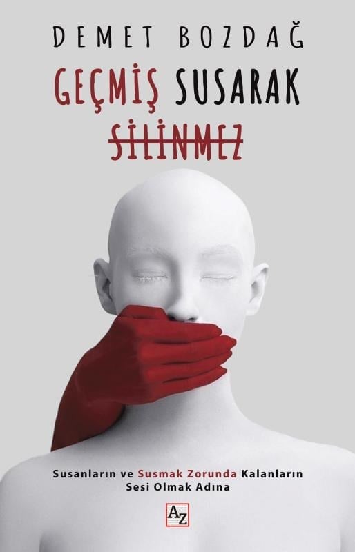 Geçmiş Susarak Silinmez