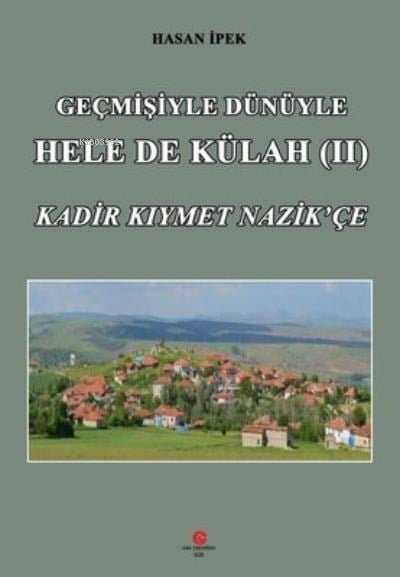 Geçmişiyle Dünüyle Hele de Külah - 2