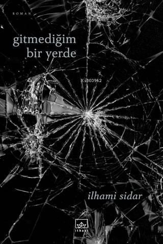Gitmediğim Bir Yerde