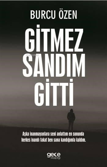 Gitmez Sandım Gitti; Aşka İnanmayanlara Seni Anlattım En Sonunda Herkes İnandı Fakat Ben Sana Kandığımla Kaldım.