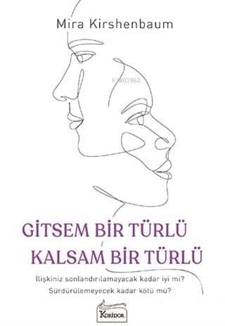 Gitsem Bir Türlü Kalsam Bir Türlü