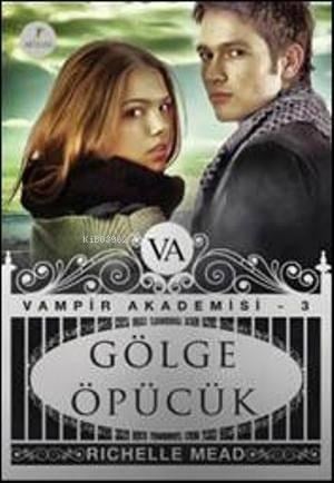 Gölge Öpücük; Vampir Akademisi 3