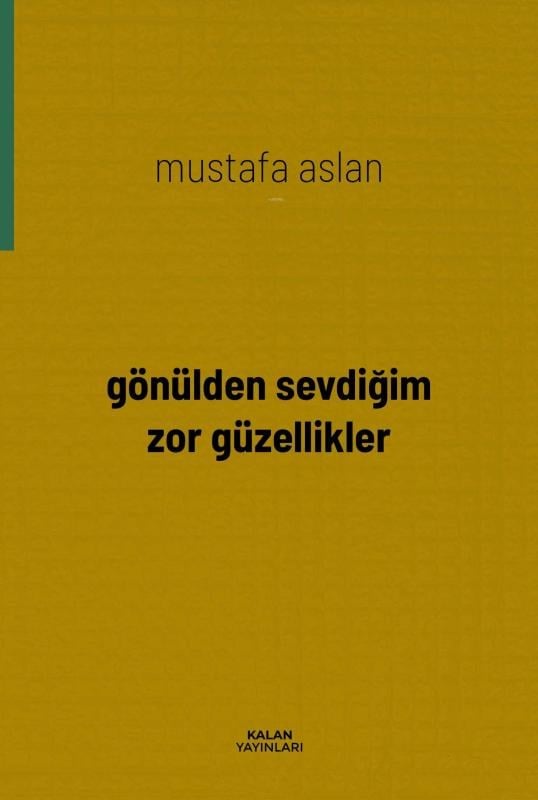 Gönülden Sevdiğim Zor Güzellikler