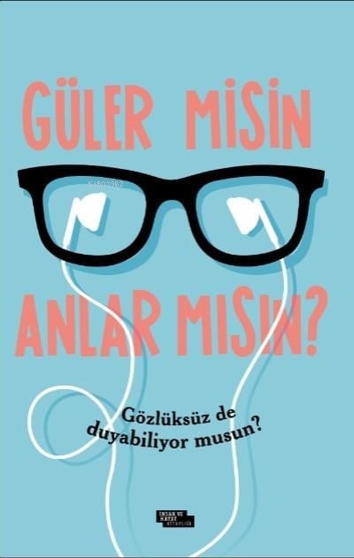 Güler misin Anlar mısın?