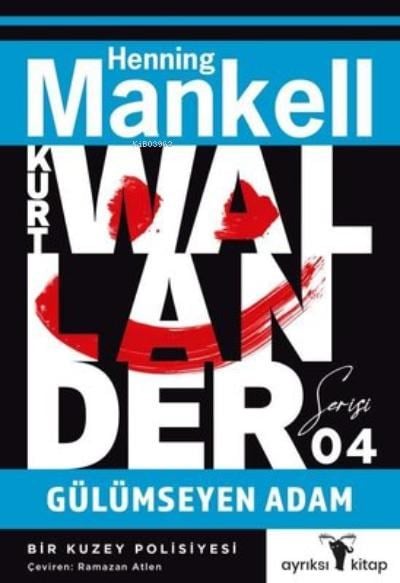 Gülümseyen Adam - Kurt Wallander Serisi 4;Bir Kuzey Polisiyesi