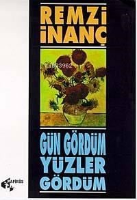 Gün Gördüm Yüzler Gördüm