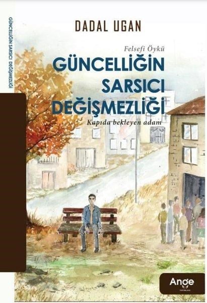 Güncelligin Sarsıcı Değişmezliği;Kapıda Bekleyen Adam