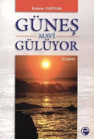 Güneş Mavi Gülüyor