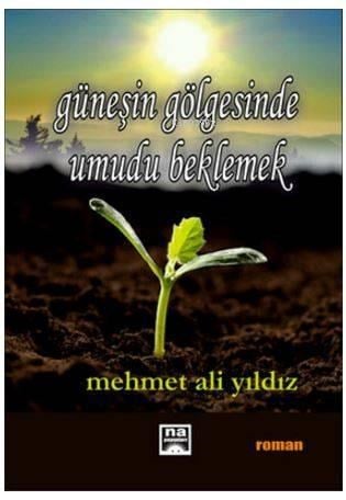 Güneşin Gölgesinde Umudu Beklemek