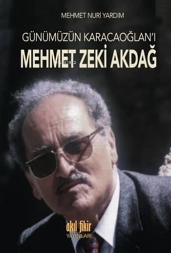 Günümüzün Karacaoğlan Mehmet Zeki Akdağ