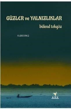 Güzler ve Yalnızlıklar