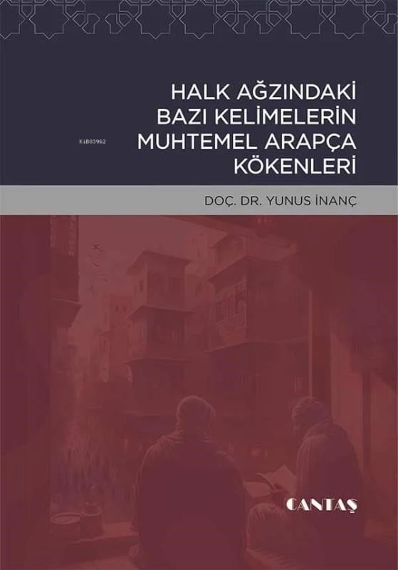 Halk Ağzında Bazı Kelimelerin Arapça Kökenleri