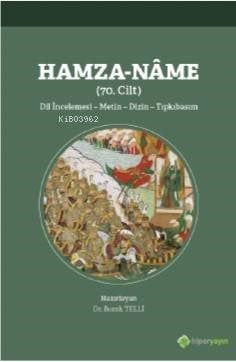 Hamza-Nâme (70. Cilt) Dil İncelemesi - Metin - Dizin - Tıpkıbasım