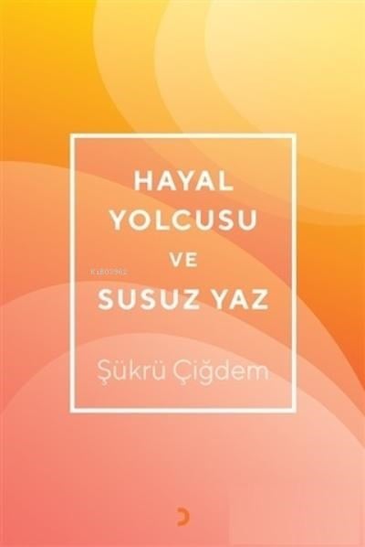 Hayal Yolcusu ve Susuz Yaz