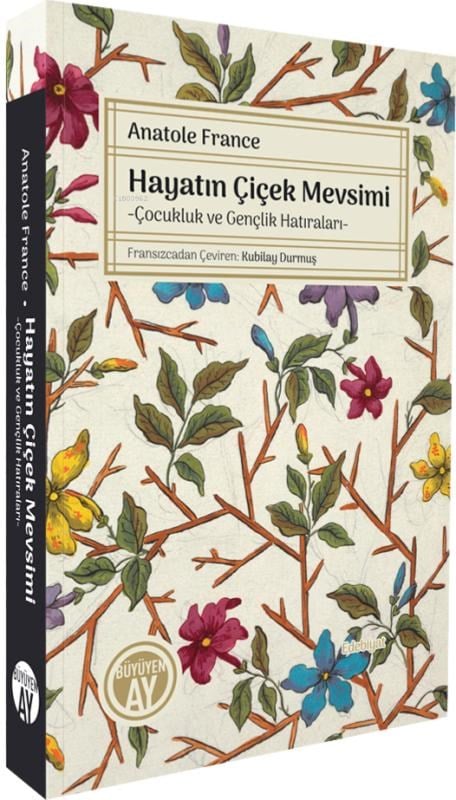Hayatın Çiçek Mevsimi - Çocukluk ve Gençlik Hatıraları