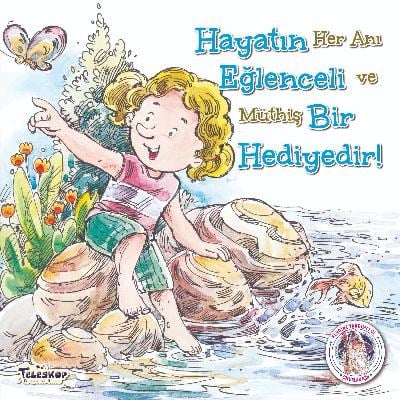 Hayatın Eğlenceli Bir Hediyedir!