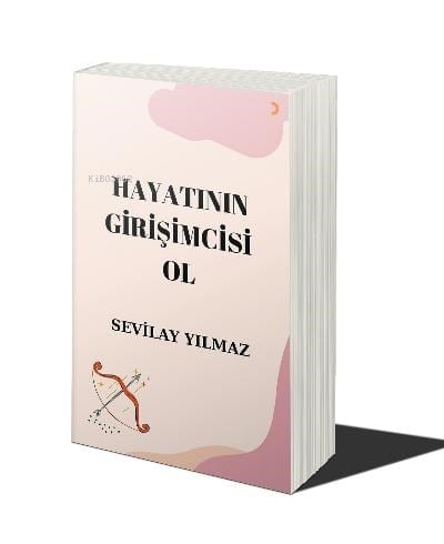 Hayatının Girişimcisi Ol