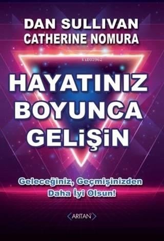 Hayatınız Boyunca Gelişin; Geleceğiniz, Geçmişinizden Daha İyi Olsun!