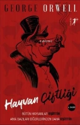Hayvan Çiftliği; Bütün Hayvanlar Eşittir Ama Bazıları Diğerlerinden Daha Eşittir