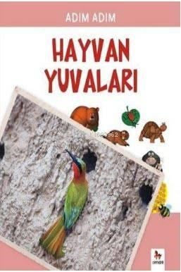 Hayvan Yuvaları; Adım Adım