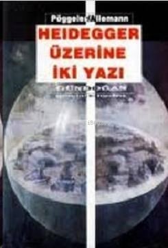 Heidegger Üzerine İki Yazı