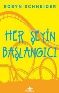 Her Şeyin Başlangıcı (Ciltli)
