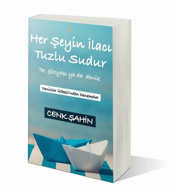 Her Şeyin İlacı Tuzlu Sudur; Ter, gözyaşı ya da deniz - Denizler Ülkesi'nden Denemeler
