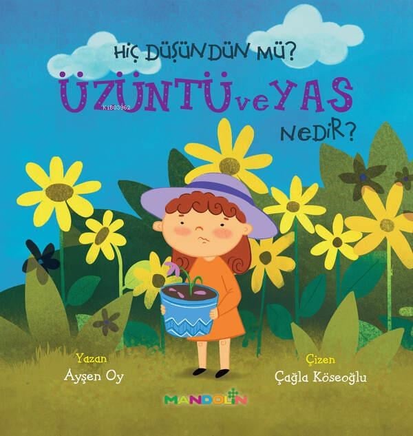 Hiç Düşündün Mü?         Üzüntü ve Yas Nedir?