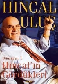 Hıncal´ın Gördükleri; Dünyadan 1