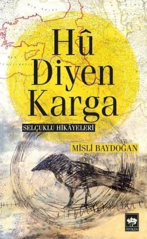 Hu Diyen Karga; Selçuklu Hikayeleri