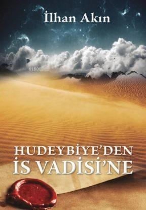 Hudeybiye'den İs Vadisi'ne