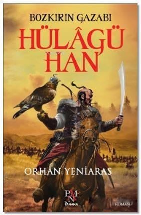 Hülagü Han : Bozkırın Gazabı