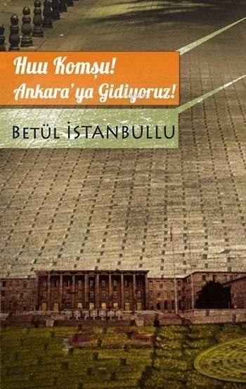 Huu Komşu! Ankara'ya Gidiyoruz!