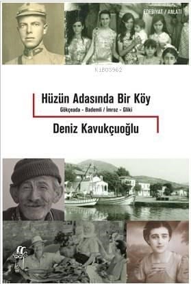 Hüzün Adasında Bir Köy; Gökçeada - Bademli / İmraz - Gliki