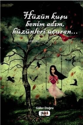 Hüzün Kuşu Benim Adım, Hüzünleri Uçuran..