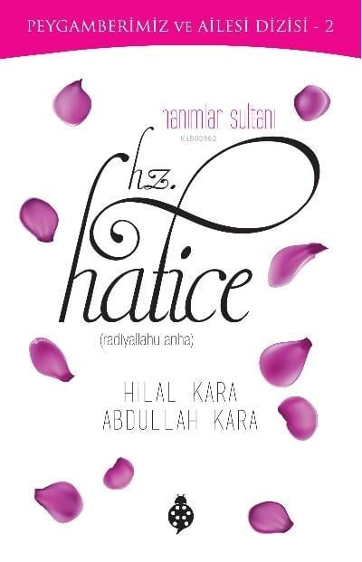 Hz. Hatice (Hanımlar Sultanı);Peygamberimiz ve Ailesi Dizisi 2