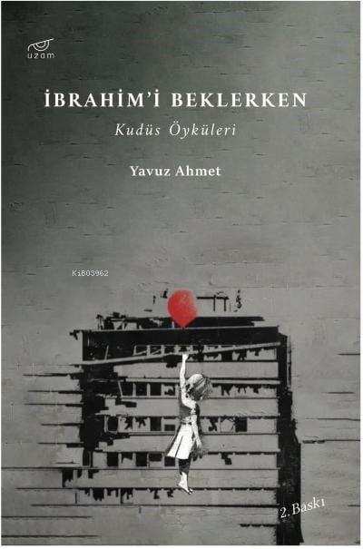 İbrahim’i Beklerken;Kudüs Öyküleri