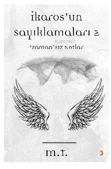 İkaros'un Sayıklamaları - 2; Zaman'sız Notlar
