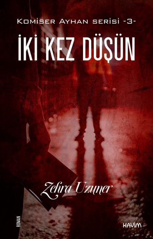 İki Kez Düşün;Komiser Ayhan Serisi -3