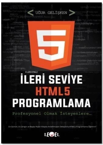 İleri Seviye HTML5 Programlama (DVD Hediyeli); Profesyonel Olmak İsteyenlere