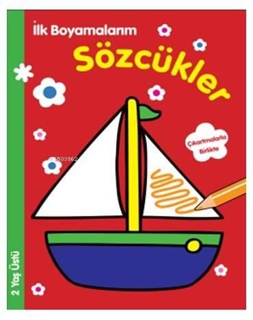 İlk Boyamalarım - Sözcükler; 2 Yaş Üstü