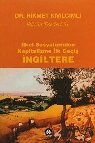İlkel Sosyalizmden Kapitalizme İlk Geçiş - İngiltere;Bütün Eserleri: 51