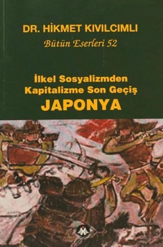 İlkel Sosyalizmden Kapitalizme Son Geçiş Japonya;Bütün Eserleri: 52