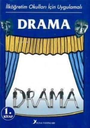 İlköğretim Okulları İçin Uygulamalı Drama 1
