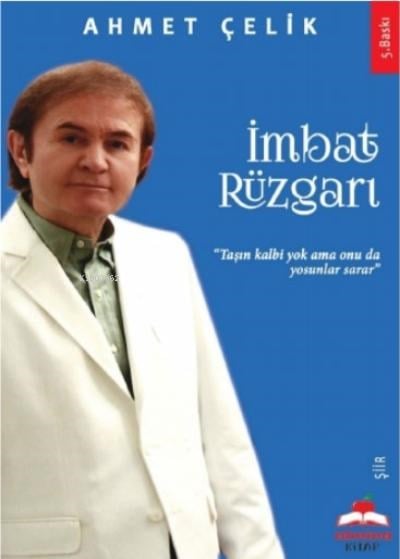 İmbat Rüzgarı;Taşın Kalbi Yok Onu da Yosunlar Sarar