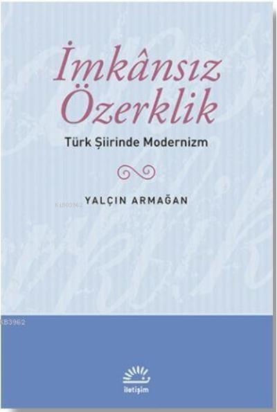 İmkansız Özerklik; Türk Şiirinde Modernizm