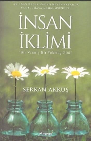 İnsan İklimi; Bir Varmış Bir Yokmuş Gibi