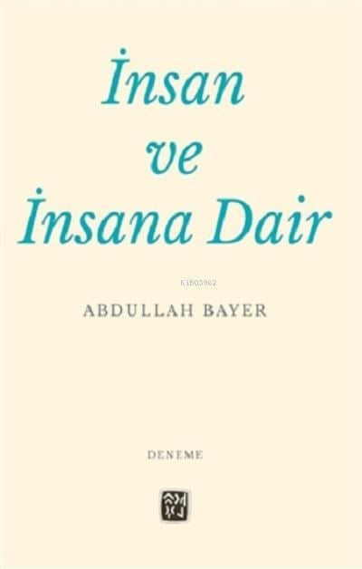 İnsan ve İnsana Dair