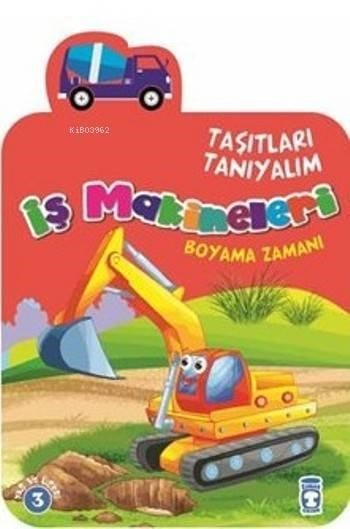 İş Makineleri; Taşıtları Tanıyalım