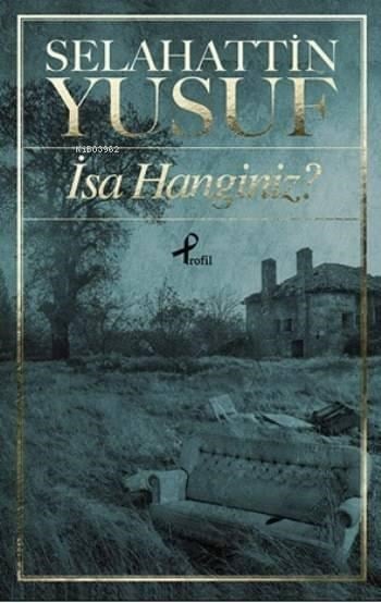 İsa Hanginiz ?